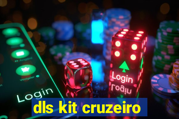 dls kit cruzeiro